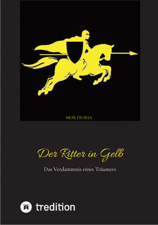 Mor Dusha: Der Ritter in Gelb