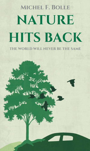 Michel F. Bolle: NATURE HITS BACK