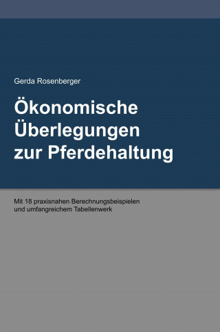 Gerda Rosenberger: Ökonomische Überlegungen zur Pferdehaltung