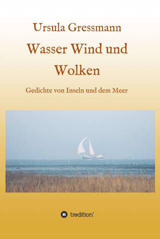 Ursula Gressmann: Wasser Wind und Wolken