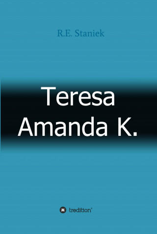 R. E. Staniek: Teresa Amanda K.