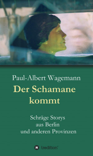 Paul-Albert Wagemann: Der Schamane kommt