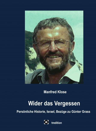 Manfred Klose: Wider das Vergessen