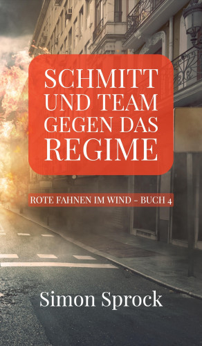 Simon Sprock: Schmitt und Team gegen das Regime