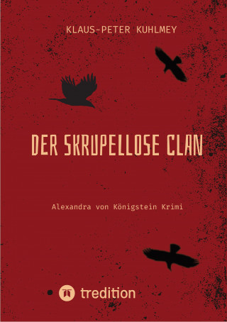 Klaus-Peter Kuhlmey: Der skrupellose Clan
