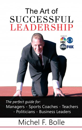 Michel F. Bolle: THE ART OF SUCCESSFUL LEADERSHIP