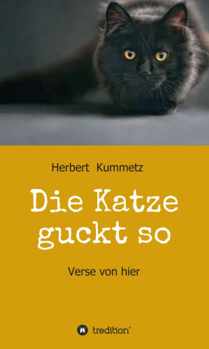 Herbert Kummetz: Die Katze guckt so