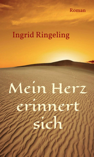 Ingrid Ringeling: Mein Herz erinnert sich