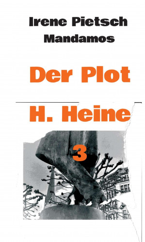 Irene Pietsch: Der Plot H. Heine 3