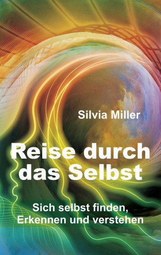 Silvia Miller: Reise durch das Selbst