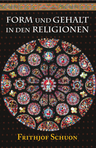 Frithjof Schuon: Form und Gehalt in den Religionen