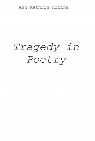 Ann Kathrin Kizina: Tragedy in Poetry