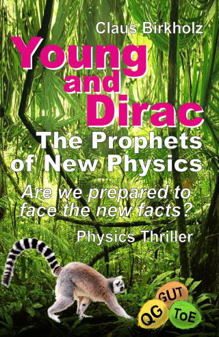 Claus Birkholz: Young and Dirac - The Prophets of New Physics