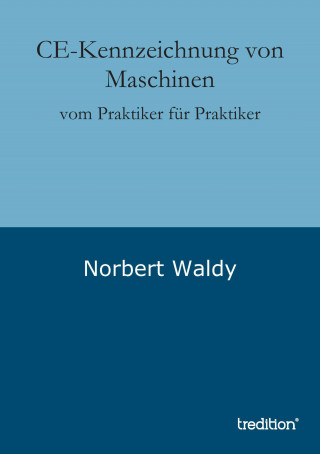 Norbert Waldy: CE-Kennzeichnung von Maschinen