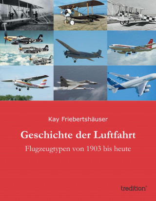 Kay Friebertshäuser: Geschichte der Luftfahrt