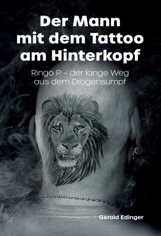 Gerald Edinger, Ringo P.: Der Mann mit dem Tattoo am Hinterkopf