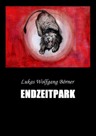 Lukas Wolfgang Börner: Endzeitpark