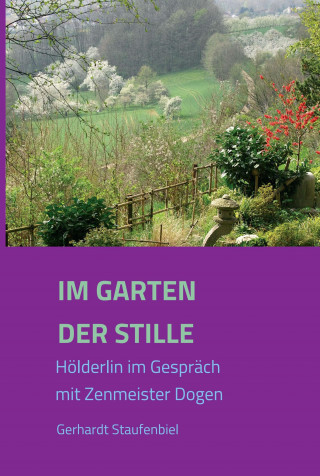 Gerhardt Staufenbiel: Im Garten der Stille