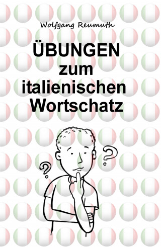 Wolfgang Reumuth: Übungen zum italienischen Wortschatz