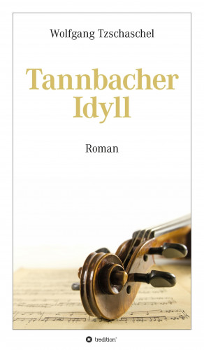 Wolfgang Tzschaschel: Tannbacher Idyll