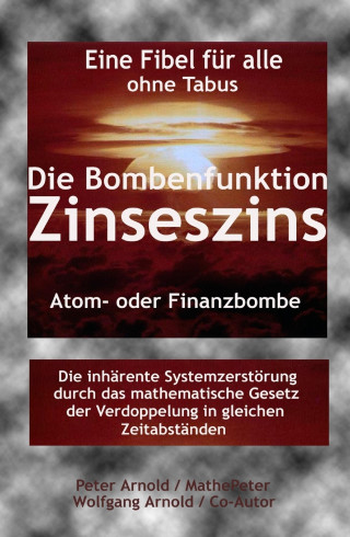 Peter Arnold, Wolfgang Arnold: Die Bombenfunktion Zinseszins