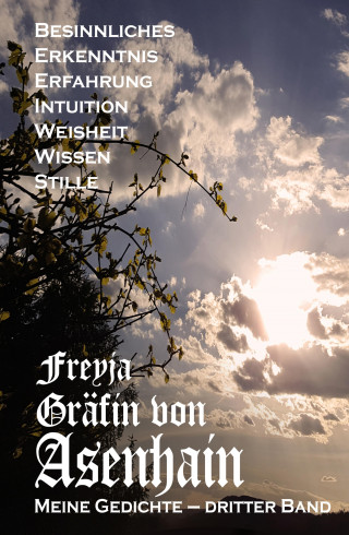 Freyja Graefin von Asenhain: Meine Gedichte