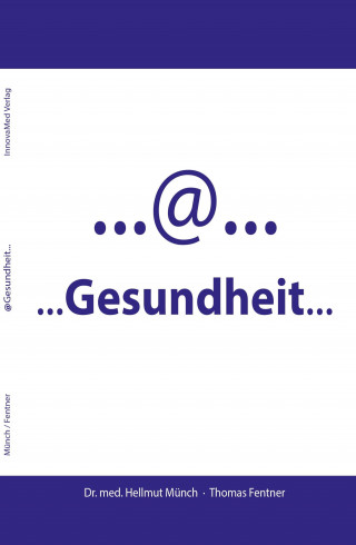 Dr. med. Hellmut Münch, Thomas Fentner: @ Gesundheit...