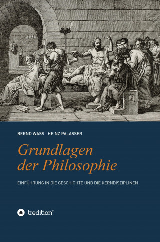 Bernd Waß, Heinz Palasser: Grundlagen der Philosophie