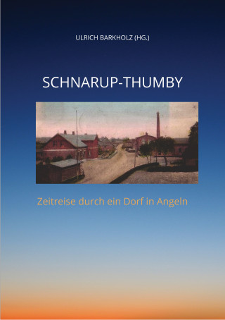 Ulrich Barkholz, Christian Bock, Volker Bock, Hans Konrad Sacht, Christoph Tischmeyer, Klaus Ziehm: Schnarup-Thumby