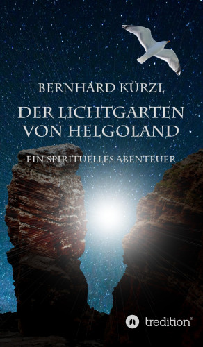 Bernhard Kürzl: Der Lichtgarten von Helgoland