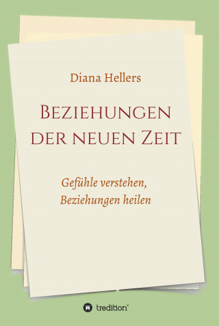 Diana Hellers: Beziehungen der neuen Zeit