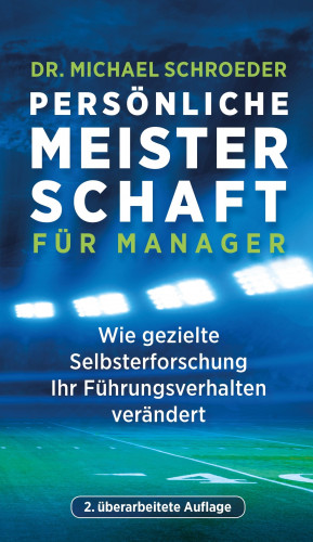 Dr. Michael Schroeder: Persönliche Meisterschaft für Manager
