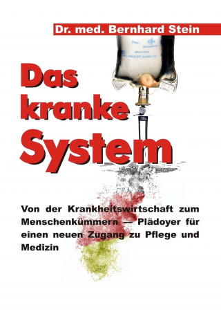 Bernhard Stein: Das kranke System
