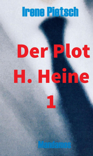 Irene Pietsch: Der Plot H. Heine 1