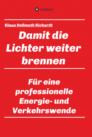 Klaus Hellmuth Richardt: Damit die Lichter weiter brennen