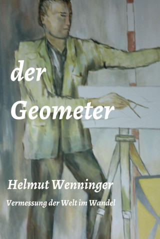 Helmut Wenninger: der Geometer