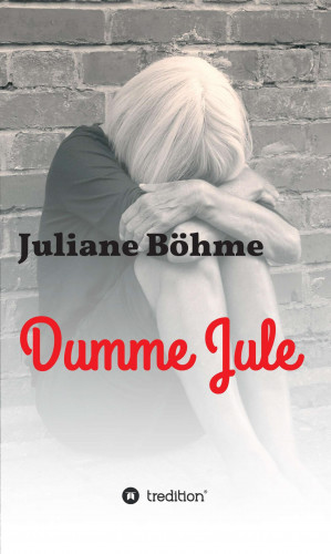 Juliane Böhme, Paul Günther: Dumme Jule