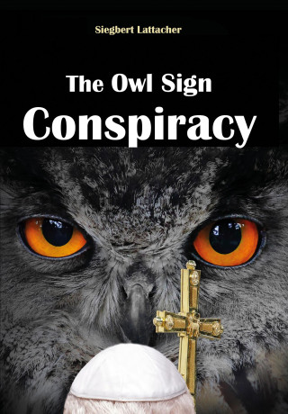 Siegbert Lattacher: The Owl Sign Conspiracy