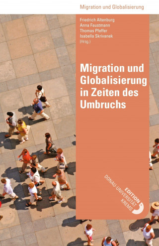 Friedrich Altenburg: Migration und Globalisierung in Zeiten des Umbruchs