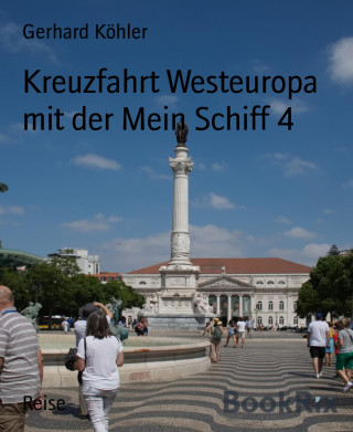 Gerhard Köhler: Kreuzfahrt Westeuropa mit der Mein Schiff 4