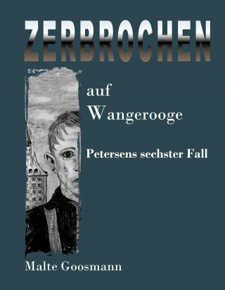 Malte Goosmann: Zerbrochen auf Wangerooge