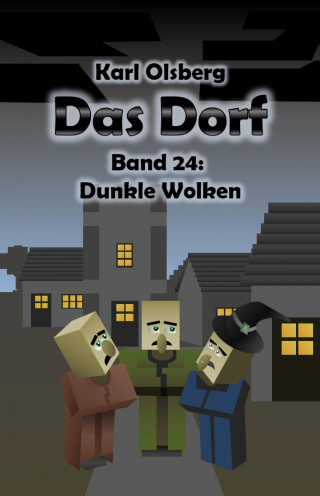 Karl Olsberg: Das Dorf Band 24: Dunkle Wolken