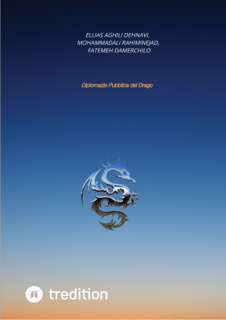 Ellias Aghili Dehnavi, MohammadAli Rahiminejad, Fatemeh Damerchilo: Diplomazia pubblica del Drago
