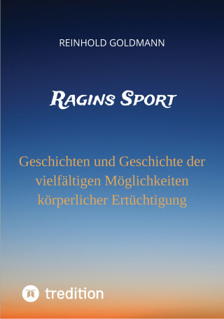 Reinhold Goldmann: Ragins Sport