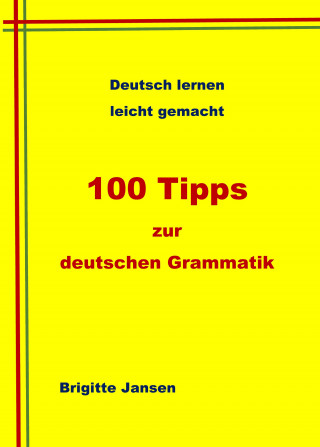 Brigitte Jansen: 100 Tipps zur deutschen Grammatik