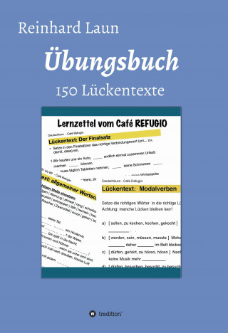Reinhard Laun: Übungsbuch - 150 Lückentexte