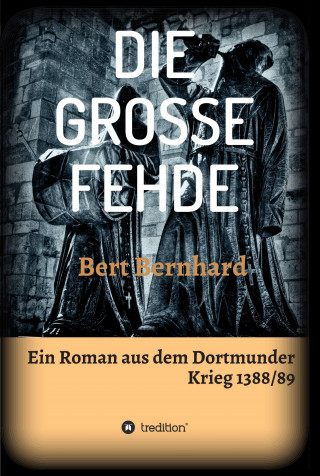 Bert Bernhard: DIE GROSSE FEHDE