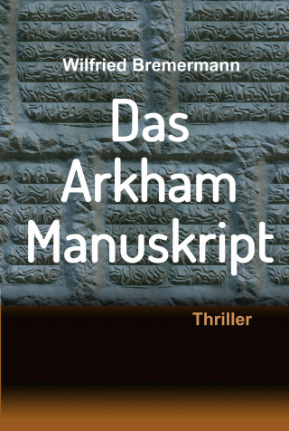 Wilfried Bremermann: Das Arkham-Manuskript