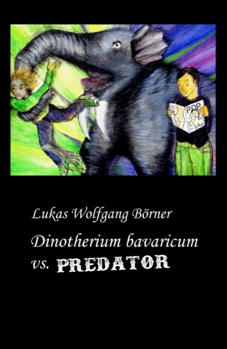 Lukas Wolfgang Börner: Dinotherium bavaricum vs. Predator