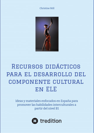 Christine Röll: Recursos didácticos para el desarrollo del componente cultural en ELE